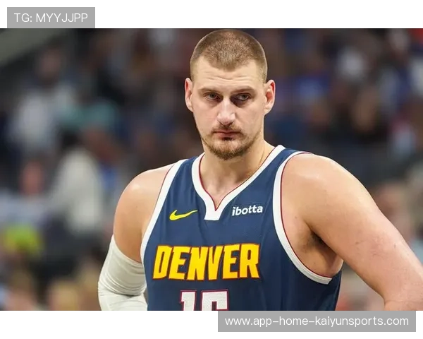 约基奇篮下假动作晃飞多人，掘金士气更盛